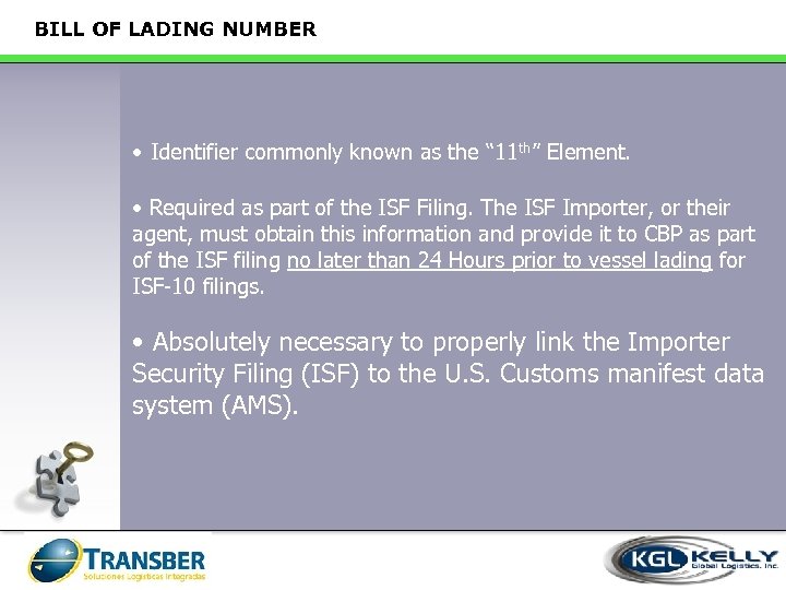 BILL OF LADING NUMBER • Identifier commonly known as the “ 11 th” Element.