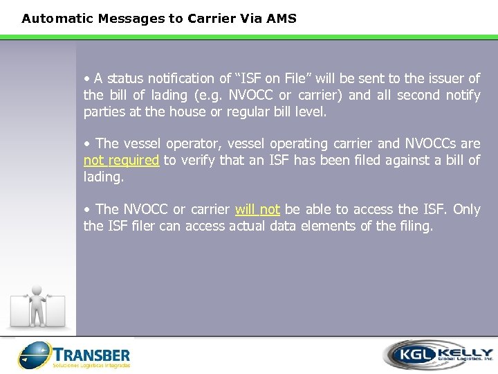 Automatic Messages to Carrier Via AMS • A status notification of “ISF on File”