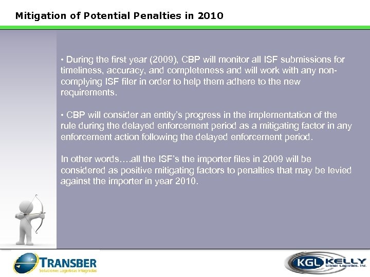 Mitigation of Potential Penalties in 2010 • During the first year (2009), CBP will