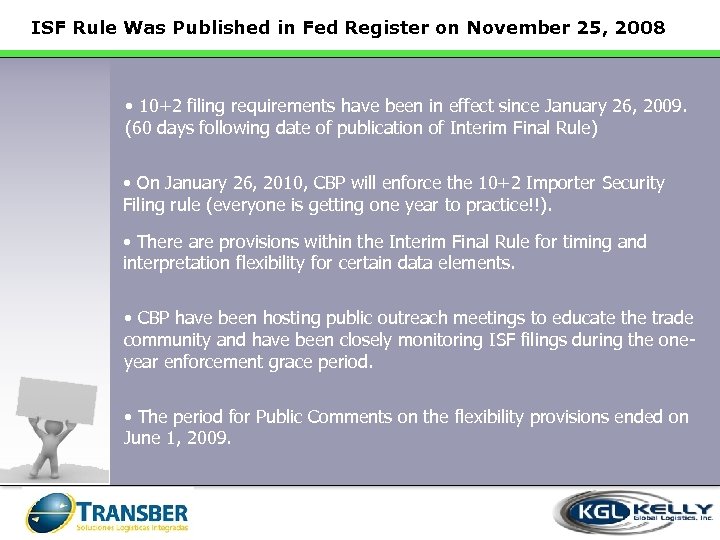 ISF Rule Was Published in Fed Register on November 25, 2008 • 10+2 filing