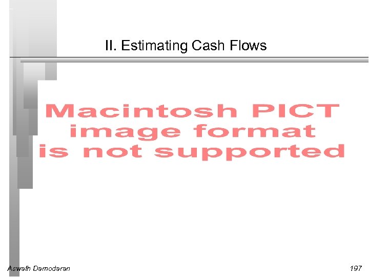 II. Estimating Cash Flows Aswath Damodaran 197 