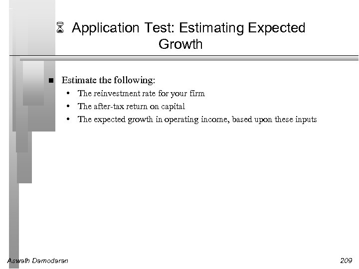 6 Application Test: Estimating Expected Growth Estimate the following: • The reinvestment rate for