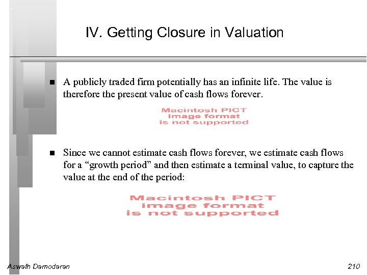 IV. Getting Closure in Valuation A publicly traded firm potentially has an infinite life.