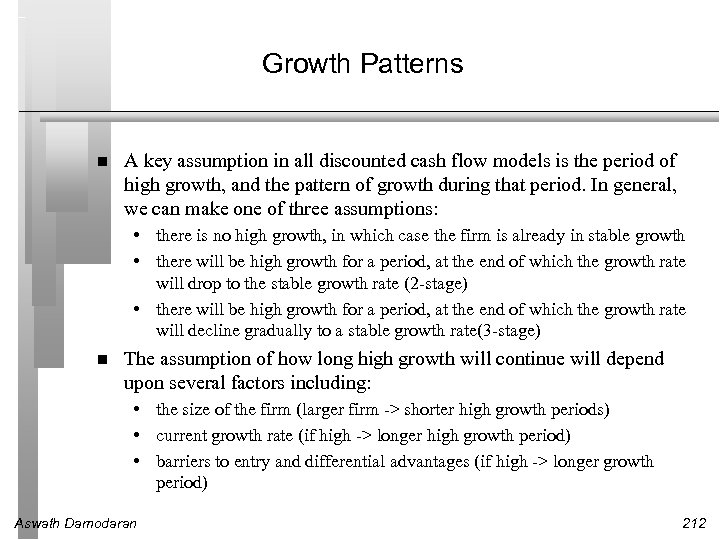 Growth Patterns A key assumption in all discounted cash flow models is the period