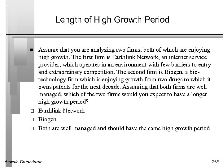 Length of High Growth Period Assume that you are analyzing two firms, both of