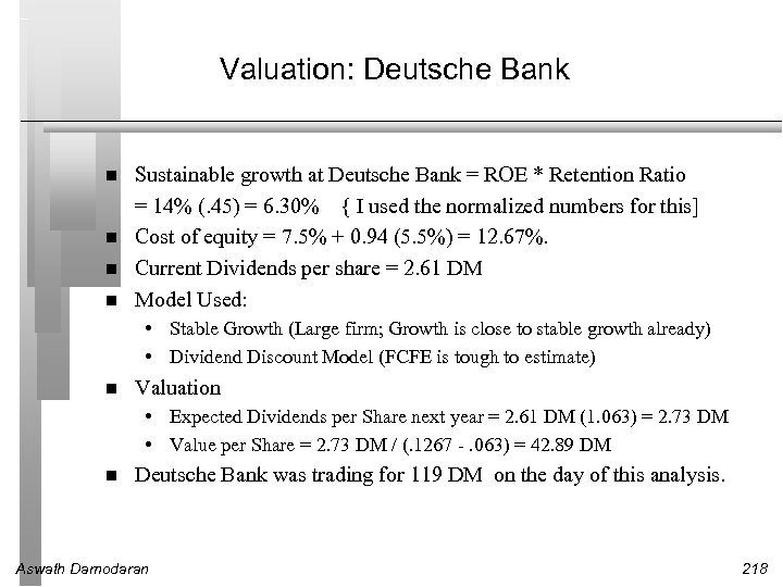Valuation: Deutsche Bank Sustainable growth at Deutsche Bank = ROE * Retention Ratio =