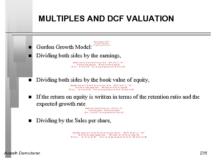 MULTIPLES AND DCF VALUATION Gordon Growth Model: Dividing both sides by the earnings, Dividing