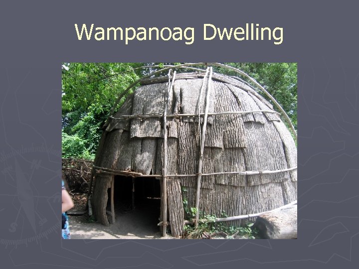 Wampanoag Dwelling 