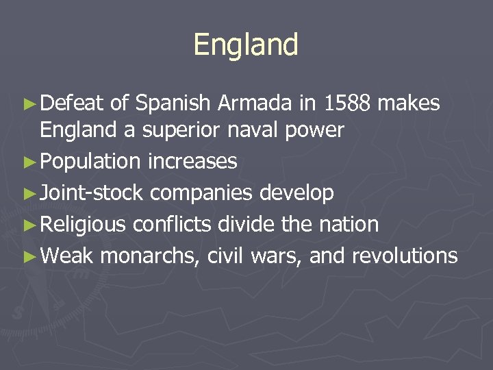 England ► Defeat of Spanish Armada in 1588 makes England a superior naval power