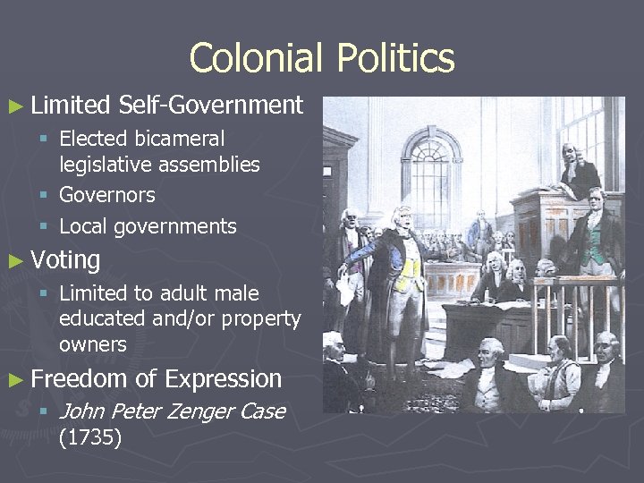 Colonial Politics ► Limited Self-Government § Elected bicameral legislative assemblies § Governors § Local