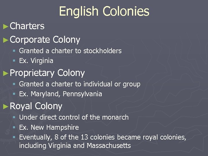 English Colonies ► Charters ► Corporate Colony § Granted a charter to stockholders §