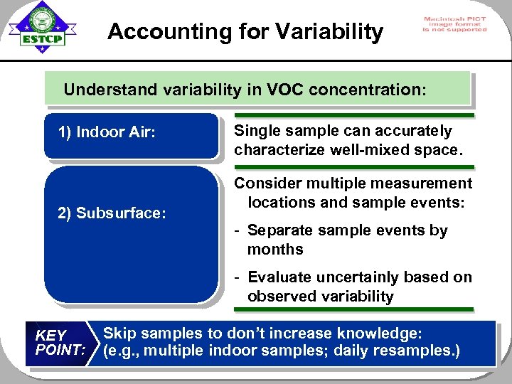 Accounting for Variability Understand variability in VOC concentration: 1) Indoor Air: 2) Subsurface: Single