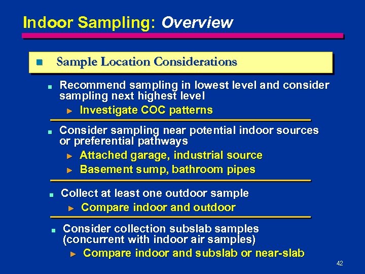 Indoor Sampling: Overview Sample Location Considerations n ■ Recommend sampling in lowest level and