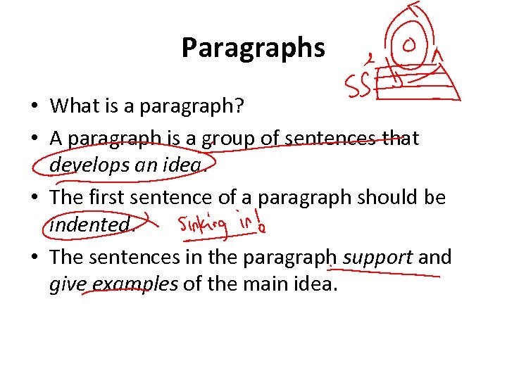 Paragraphs • What is a paragraph? • A paragraph is a group of sentences