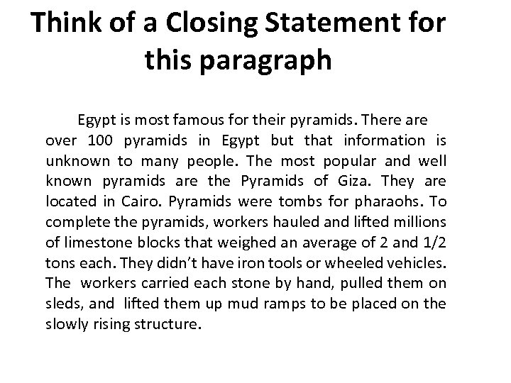 Think of a Closing Statement for this paragraph Egypt is most famous for their