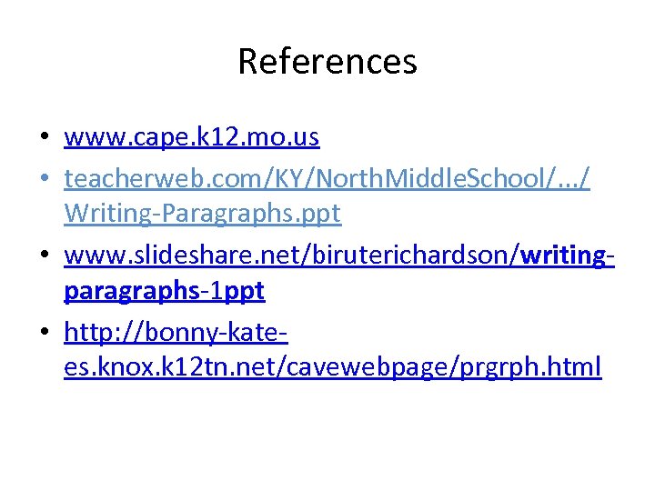 References • www. cape. k 12. mo. us • teacherweb. com/KY/North. Middle. School/. .