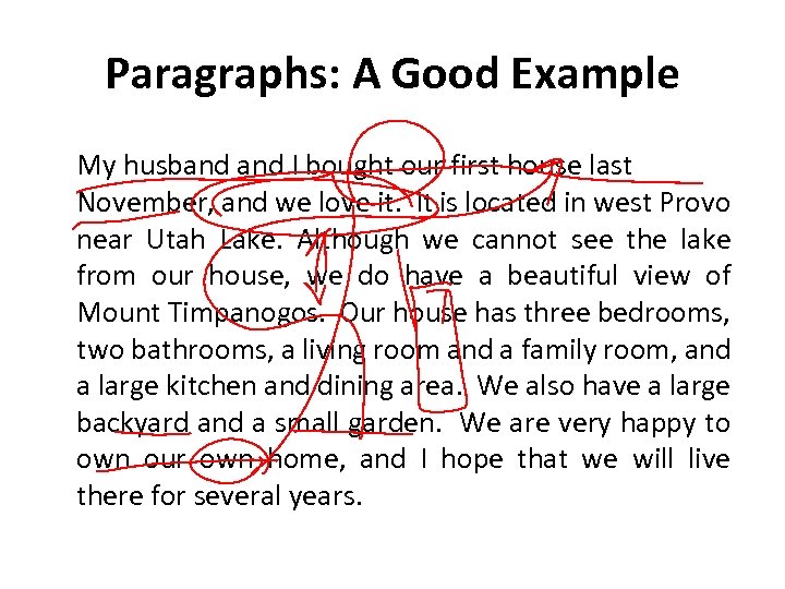 Paragraphs: A Good Example My husband I bought our first house last November, and