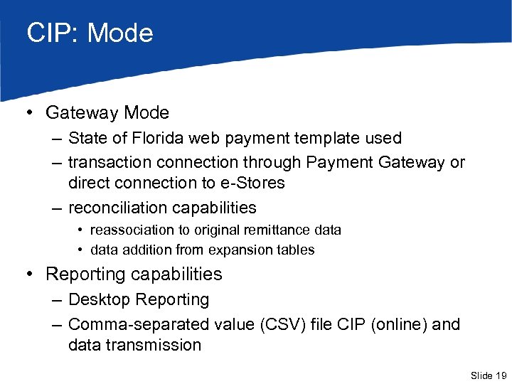 CIP: Mode • Gateway Mode – State of Florida web payment template used –