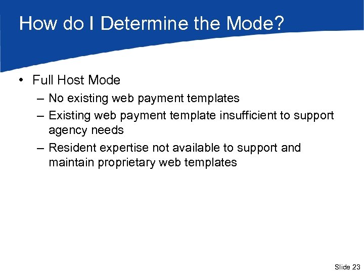 How do I Determine the Mode? • Full Host Mode – No existing web