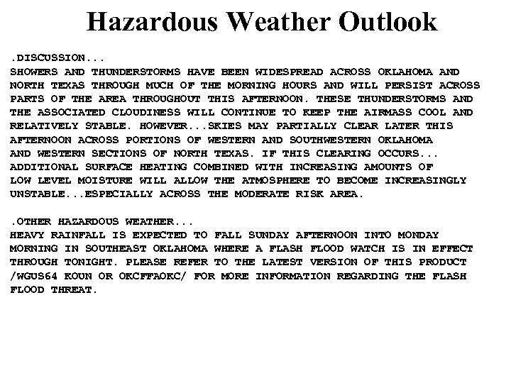 Hazardous Weather Outlook. DISCUSSION. . . SHOWERS AND THUNDERSTORMS HAVE BEEN WIDESPREAD ACROSS OKLAHOMA
