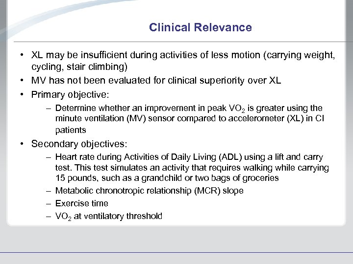 Clinical Relevance • XL may be insufficient during activities of less motion (carrying weight,