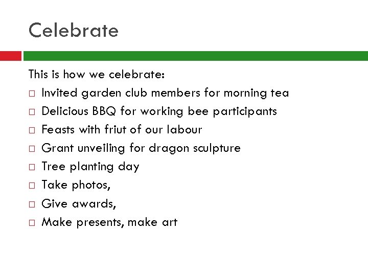 Celebrate This is how we celebrate: Invited garden club members for morning tea Delicious