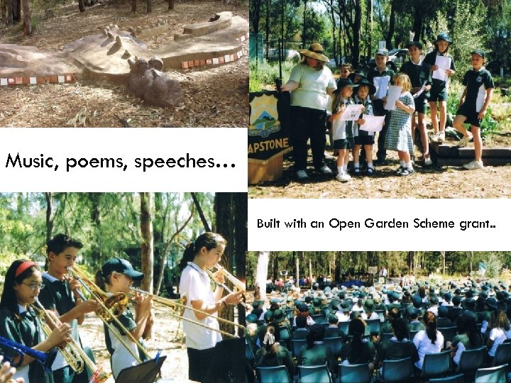 Music, poems, speeches… Built with an Open Garden Scheme grant. . 