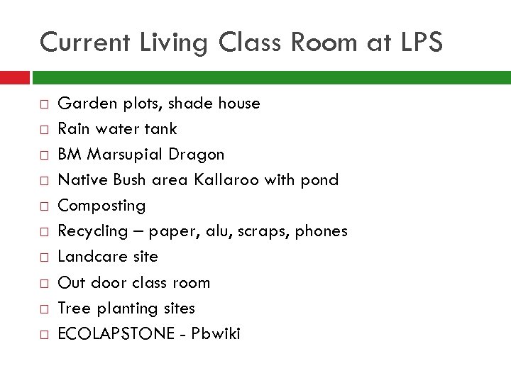 Current Living Class Room at LPS Garden plots, shade house Rain water tank BM