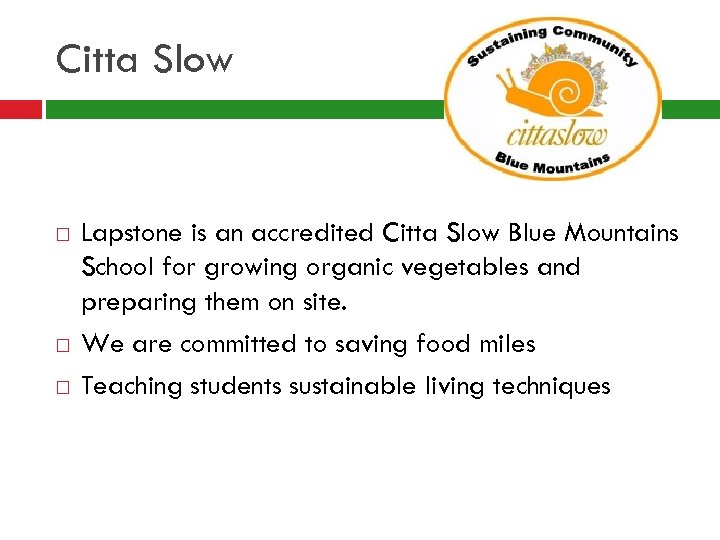 Citta Slow Lapstone is an accredited Citta Slow Blue Mountains School for growing organic
