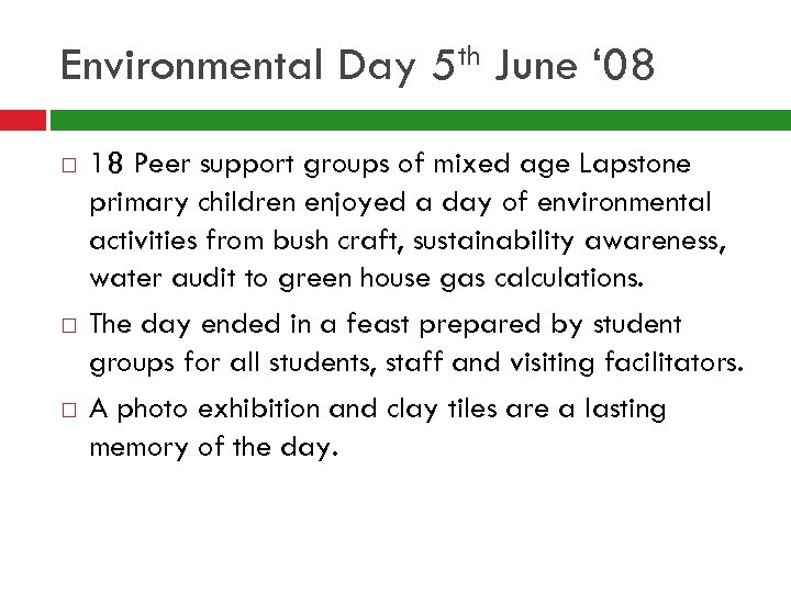 Environmental Day th 5 June ‘ 08 18 Peer support groups of mixed age