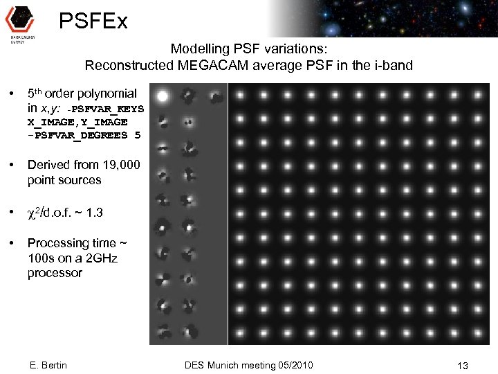 PSFEx Modelling PSF variations: Reconstructed MEGACAM average PSF in the i-band • 5 th