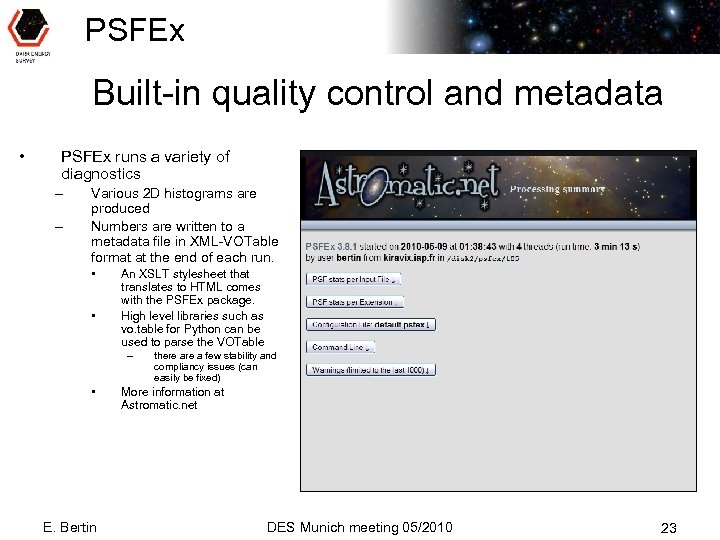 PSFEx Built-in quality control and metadata • PSFEx runs a variety of diagnostics –