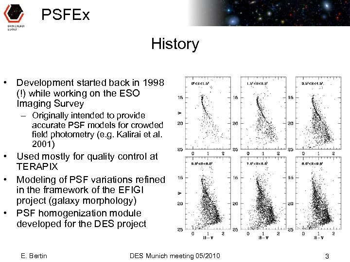 PSFEx History • Development started back in 1998 (!) while working on the ESO