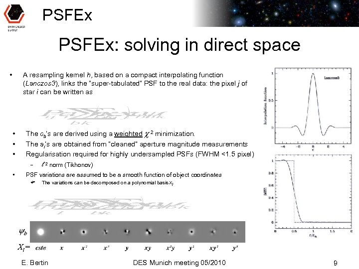 PSFEx: solving in direct space • A resampling kernel h, based on a compact