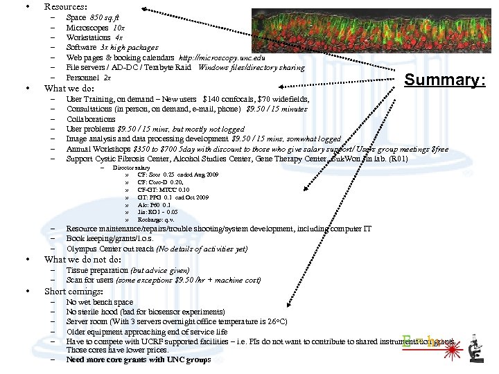  • Resources: – – – – • Space 850 sq. ft Microscopes 10
