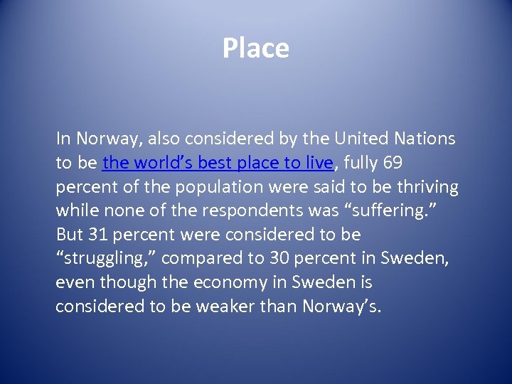 Place In Norway, also considered by the United Nations to be the world’s best