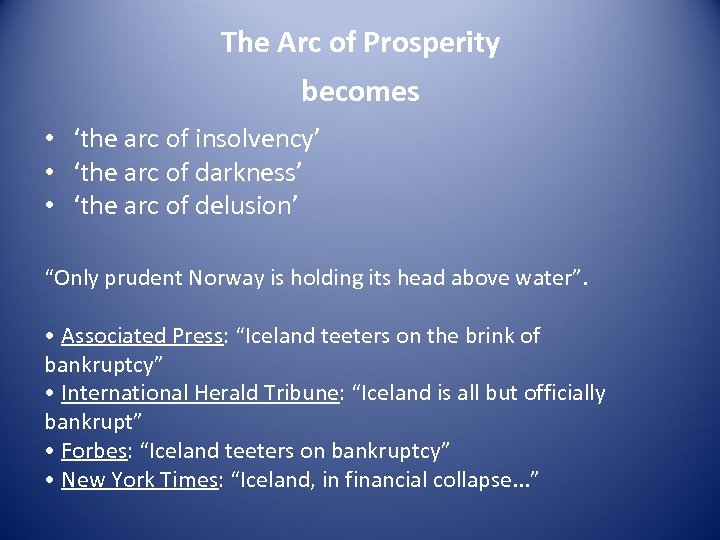 The Arc of Prosperity becomes • ‘the arc of insolvency’ • ‘the arc of