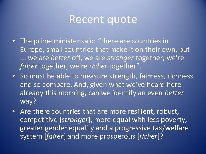 Recent quote • The prime minister said: “there are countries in Europe, small countries