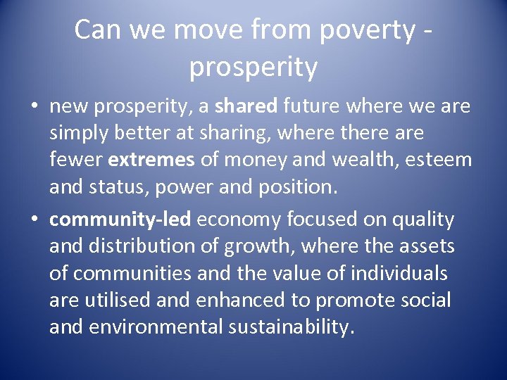 Can we move from poverty - prosperity • new prosperity, a shared future where