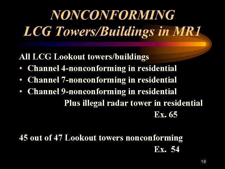 NONCONFORMING LCG Towers/Buildings in MR 1 All LCG Lookout towers/buildings • Channel 4 -nonconforming