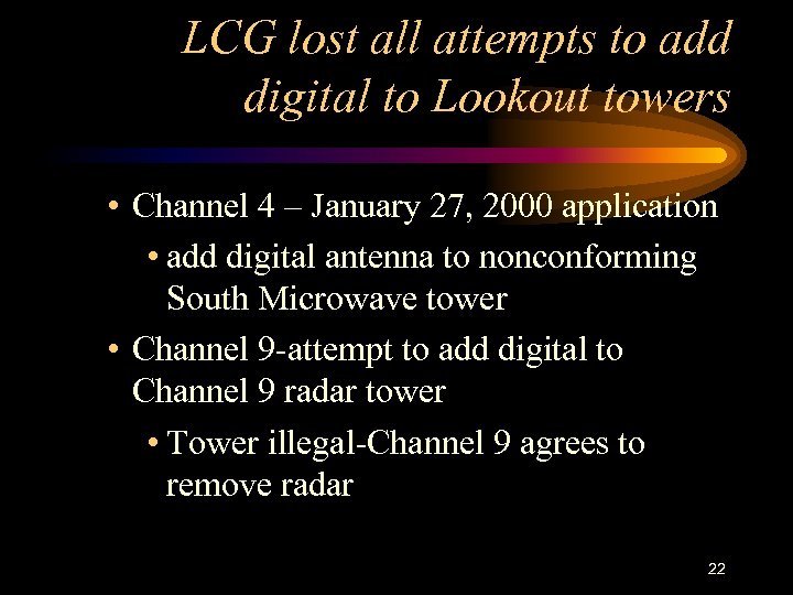 LCG lost all attempts to add digital to Lookout towers • Channel 4 –