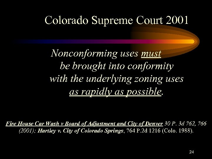 Colorado Supreme Court 2001 Nonconforming uses must be brought into conformity with the underlying