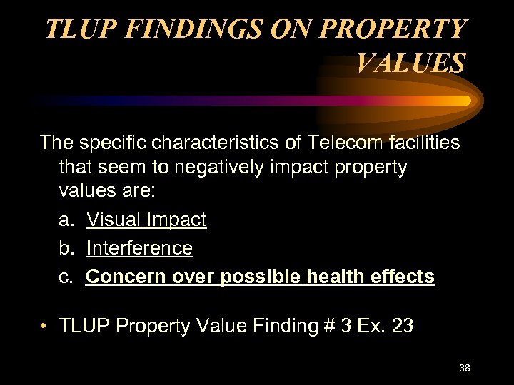 TLUP FINDINGS ON PROPERTY VALUES The specific characteristics of Telecom facilities that seem to