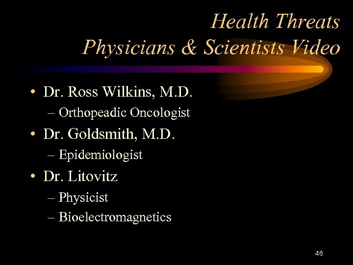 Health Threats Physicians & Scientists Video • Dr. Ross Wilkins, M. D. – Orthopeadic