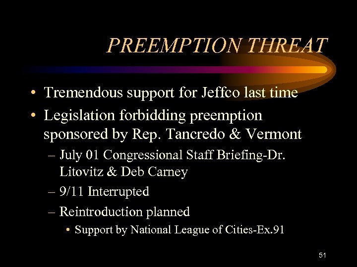 PREEMPTION THREAT • Tremendous support for Jeffco last time • Legislation forbidding preemption sponsored