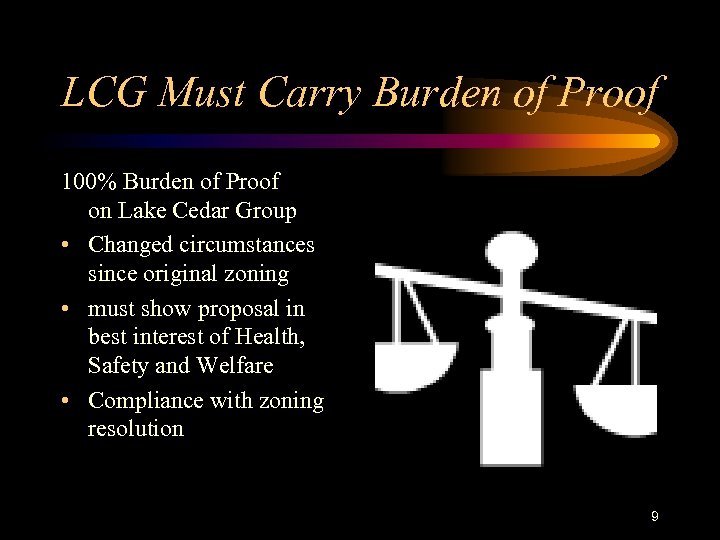 LCG Must Carry Burden of Proof 100% Burden of Proof on Lake Cedar Group
