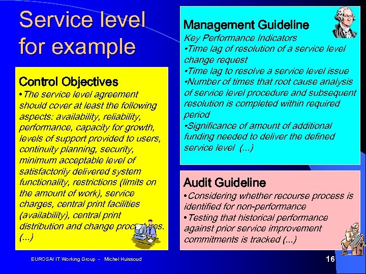 Service level for example Control Objectives • The service level agreement should cover at
