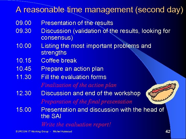A reasonable time management (second day) 09. 00 09. 30 10. 00 10. 15