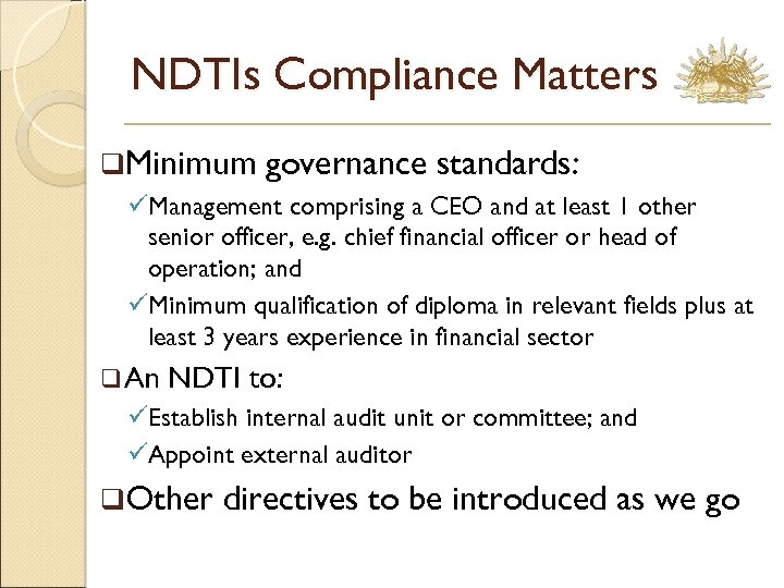NDTIs Compliance Matters q. Minimum governance standards: üManagement comprising a CEO and at least