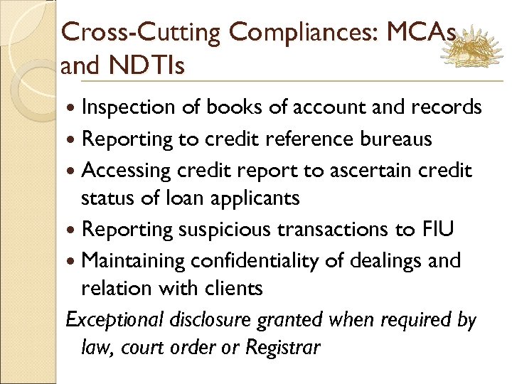 Cross-Cutting Compliances: MCAs and NDTIs Inspection of books of account and records Reporting to